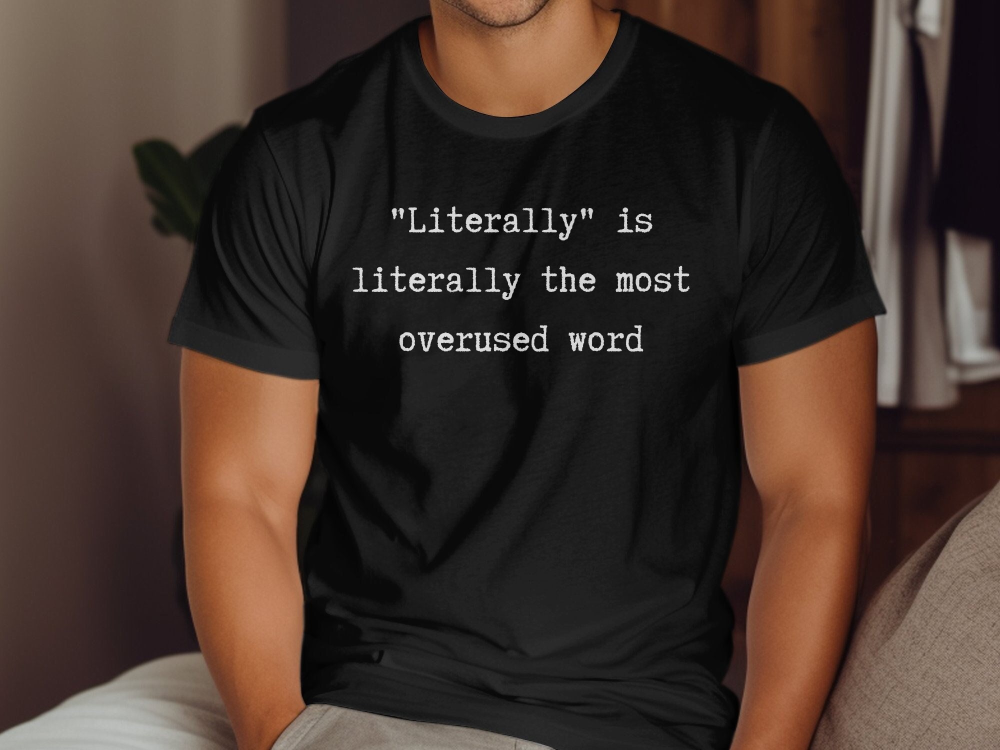 Literally Quote T-Shirt: Overused Wordplay, Unisex or Women's Tee, Mug, Tote Bag