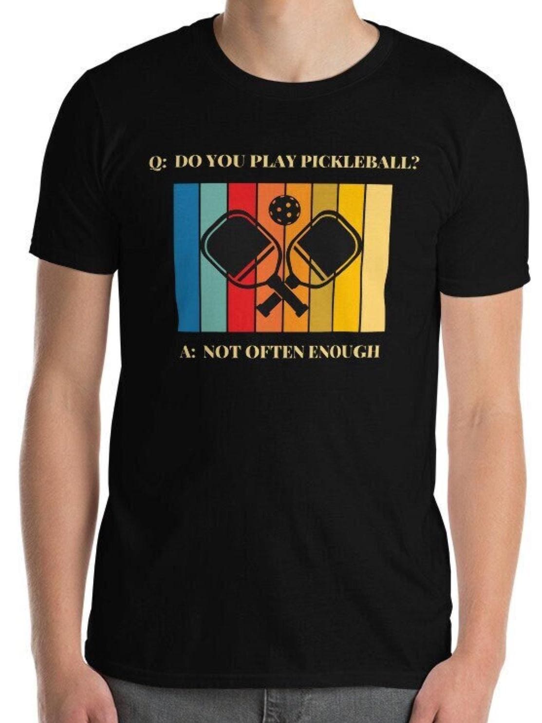 Pickleball T-Shirt: "Do You Play Pickleball? Not Often Enough" Unisex Cotton Tee