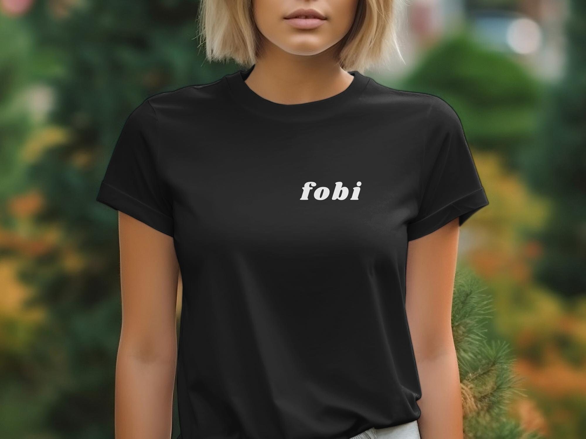 Minimalist FOBI Shirt (Fear of Being Included) Women's Soft Cotton Typographic Tee