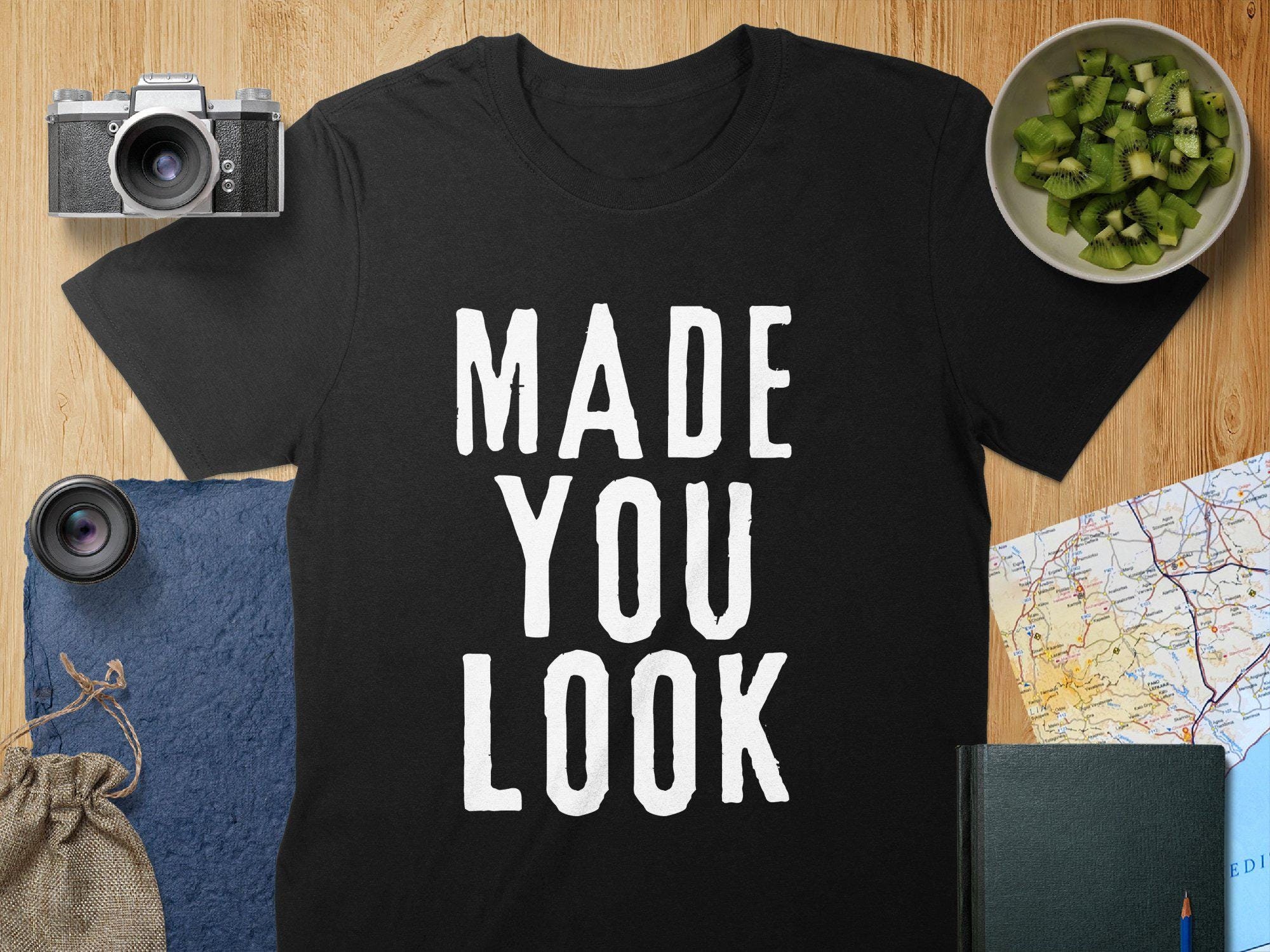 Funny Graphic Tee: 'Made You Look' - Unisex or Women's Humor Shirt