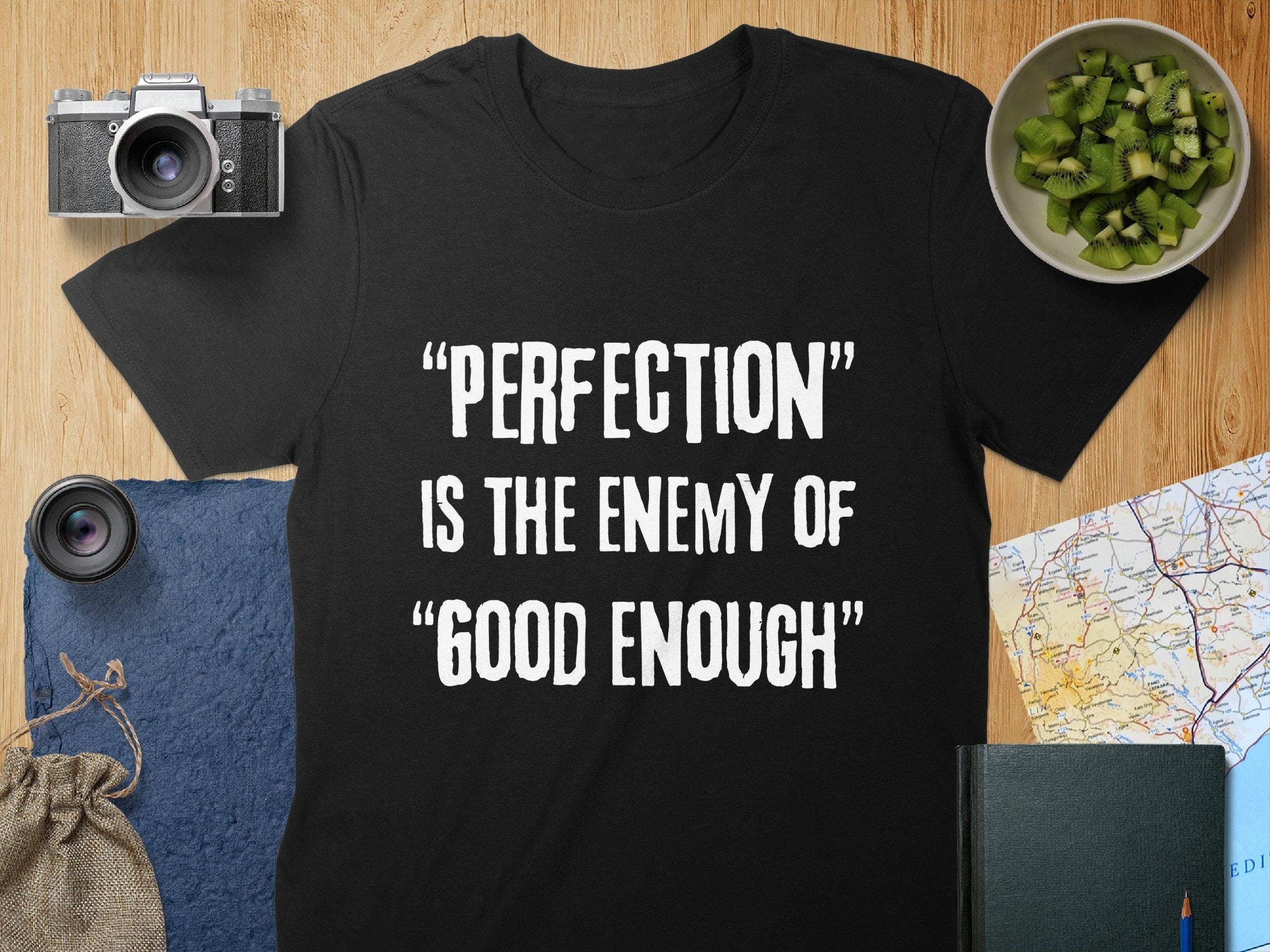 Motivational Quote T-Shirt: 'Perfection' Is The Enemy of 'Good Enough' Unisex or Women's Tee, Mug