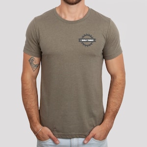 Woodworker T-Shirt: &quot;I Build Things&quot; Graphic Tee