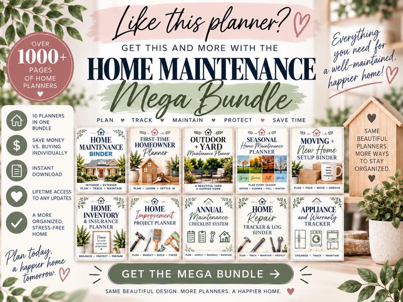May include: A digital home maintenance mega bundle featuring ten distinct planner covers including Home Maintenance Binder, First-Time Homeowner Planner, Outdoor + Yard Maintenance Planner, Seasonal Home Maintenance Planner, and Moving + New Home Setup Binder.