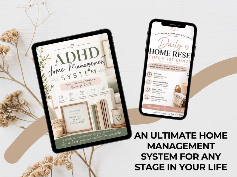 May include: A tablet and a smartphone displaying digital home management planners. The tablet screen shows the text ADHD Home Management System, while the smartphone screen displays Daily Home Reset Checklist Bundle with various icons and text.