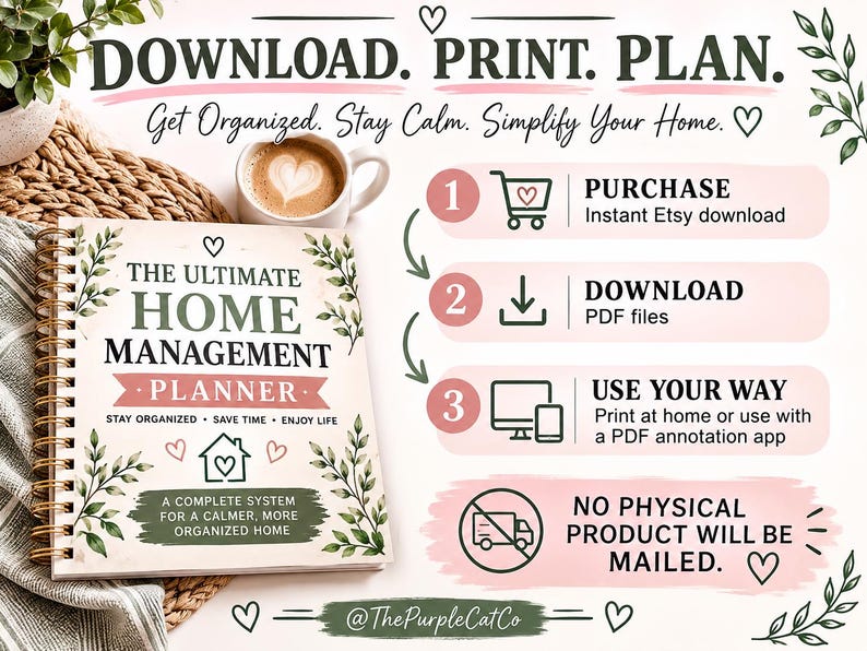 May include: A spiral-bound planner titled The Ultimate Home Management Planner with green leaf illustrations. The image includes text instructions: Download. Print. Plan. Purchase, Download, Use Your Way, and No physical product will be mailed.