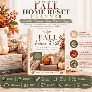 May include: The Ultimate Fall Home Reset Planner is a book featuring a cover with autumn leaves, a candle, and a mug. The text reads Fall Home Reset Planner, Clean, Declutter, Organize, Prepare, Enjoy. It includes sections for home routines and decor.