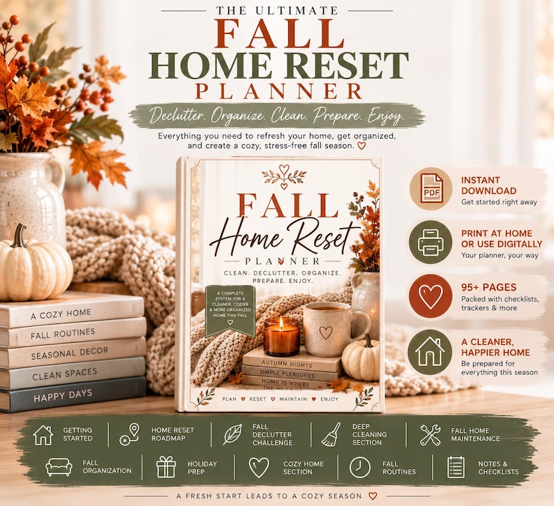 May include: The Ultimate Fall Home Reset Planner is a book featuring a cover with autumn leaves, a candle, and a mug. The text reads Fall Home Reset Planner, Clean, Declutter, Organize, Prepare, Enjoy. It includes sections for home routines and decor.