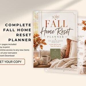 May include: A Fall Home Reset Planner with 95+ pages, featuring a cover image of a cozy room with a mug, candle, and autumn leaves. The text reads: COMPLETE FALL HOME RESET PLANNER, 95+ pages included, Easy to print, Lifetime access, GET YOUR COPY.