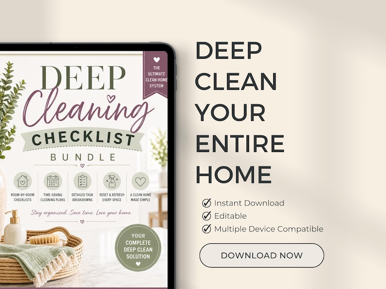 Op de afbeelding: Een digitale tablet toont een Deep Cleaning Checklist Bundle met tekst waaronder Room-by-Room Checklists, Time-Saving Cleaning Plans en Detailed Task Breakdowns. Het scherm bevat ook de tekst Deep Clean Your Entire Home, Instant Download, Editable, Multiple Device Compatible en Download Now.