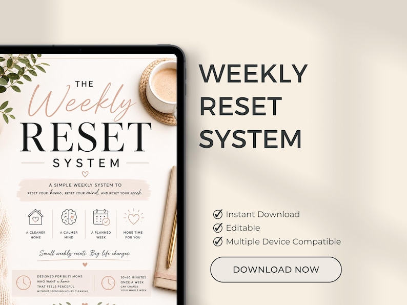 May include: A digital tablet displaying a Weekly Reset System planner with text, icons, and a beige color scheme. The screen shows sections for home, mind, and weekly planning, alongside a coffee cup and pen. The text reads Weekly Reset System.