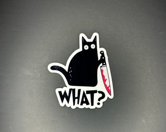 What Cat Sticker, Black Cat with Knife Sticker, Gifts for her, Murder Kitten Sticker, Murder Cat sticker, Waterproof Stickers, Friend Gift