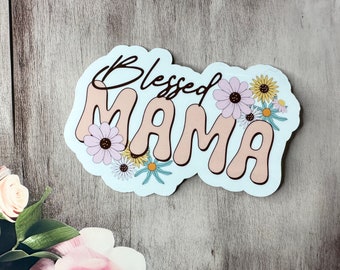 Blessed Mama Sticker | Mom Stickers | Mama Stickers | Gifts for Mom | Best Mom Ever Sticker | Mothers Day Stickers | Waterproof Stickers