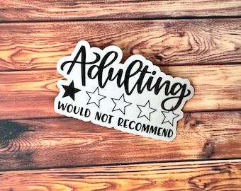 Adulting Sticker | Funny Stickers | Birthday Party Favors | sarcasm decals  | Sarcastic Stickers | Waterproof Stickers | Gift for him