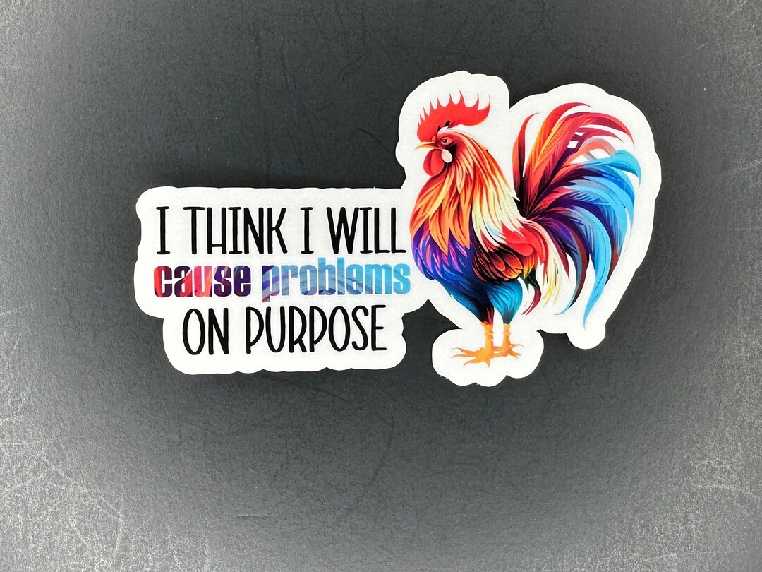 I Think I Will Cause Problems on Purpose Sticker, Hydroflask Stickers ...