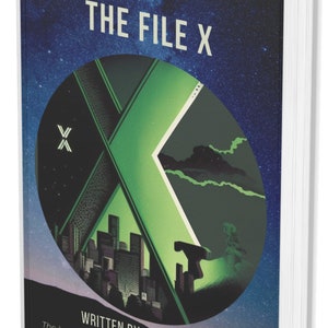 Może przedstawiać: Książka w twardej oprawie zatytułowana "THE FILE X" z zielono-czarną grafiką. Okładka zawiera tekst "THE WORLD AS YOU NEVER KNEW IT BEFORE" i "WRITTEN BY ADAM TAYLOR". Książka poświęcona jest niebeletrystycznej tajnej informacji.
