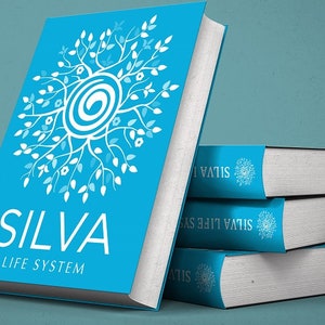 Silva Life System 2.0 - Home Training Program  by Laura Silva Quesada and Kaileen A. Sherk