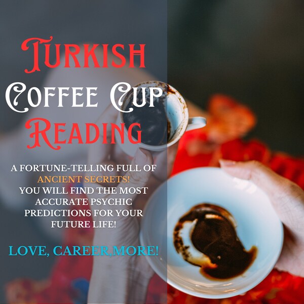 Turkish Coffee Reading | Same Hour Psychic Medium Reading | Love / Career Predictions - Intiutive & Clairvoyant Reading | Fortune Teller