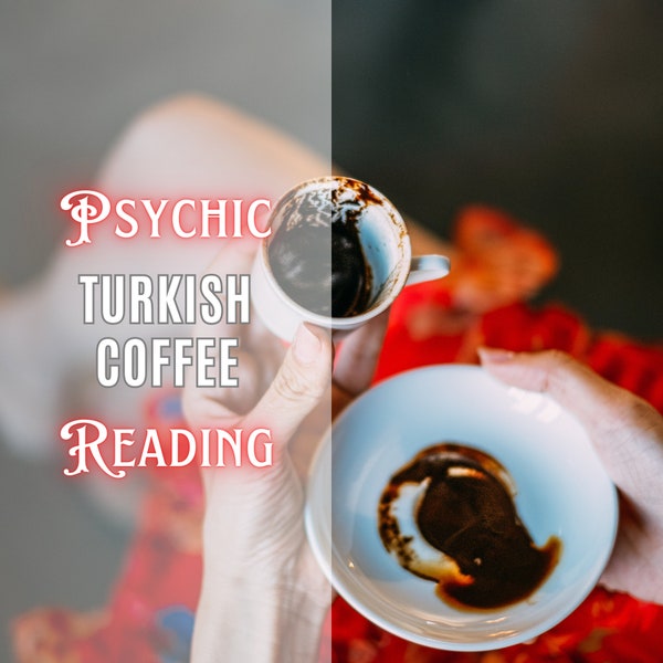 Turkish Coffee Reading | Same Hour Psychic Medium Reading | Love / Career Predictions - Intiutive & Clairvoyant Reading | Fortune Teller