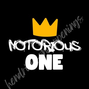 Notorious One First Birthday Family Shirt Designs For Cricket, Vinyl, Sublimation Zip File 4 types of file