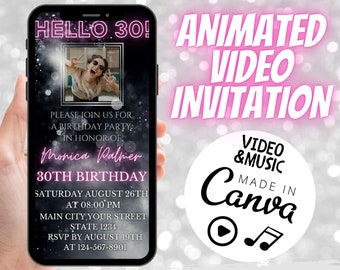 May include: A pink and black animated video invitation for a 30th birthday party. The invitation features a photo of a woman, the text "HELLO 30!" and "Monica Palmer 30th Birthday", and the date and time of the party. The invitation also includes the text "VIDEO & MUSIC MADE IN Canva" and a play button and musical note icon.