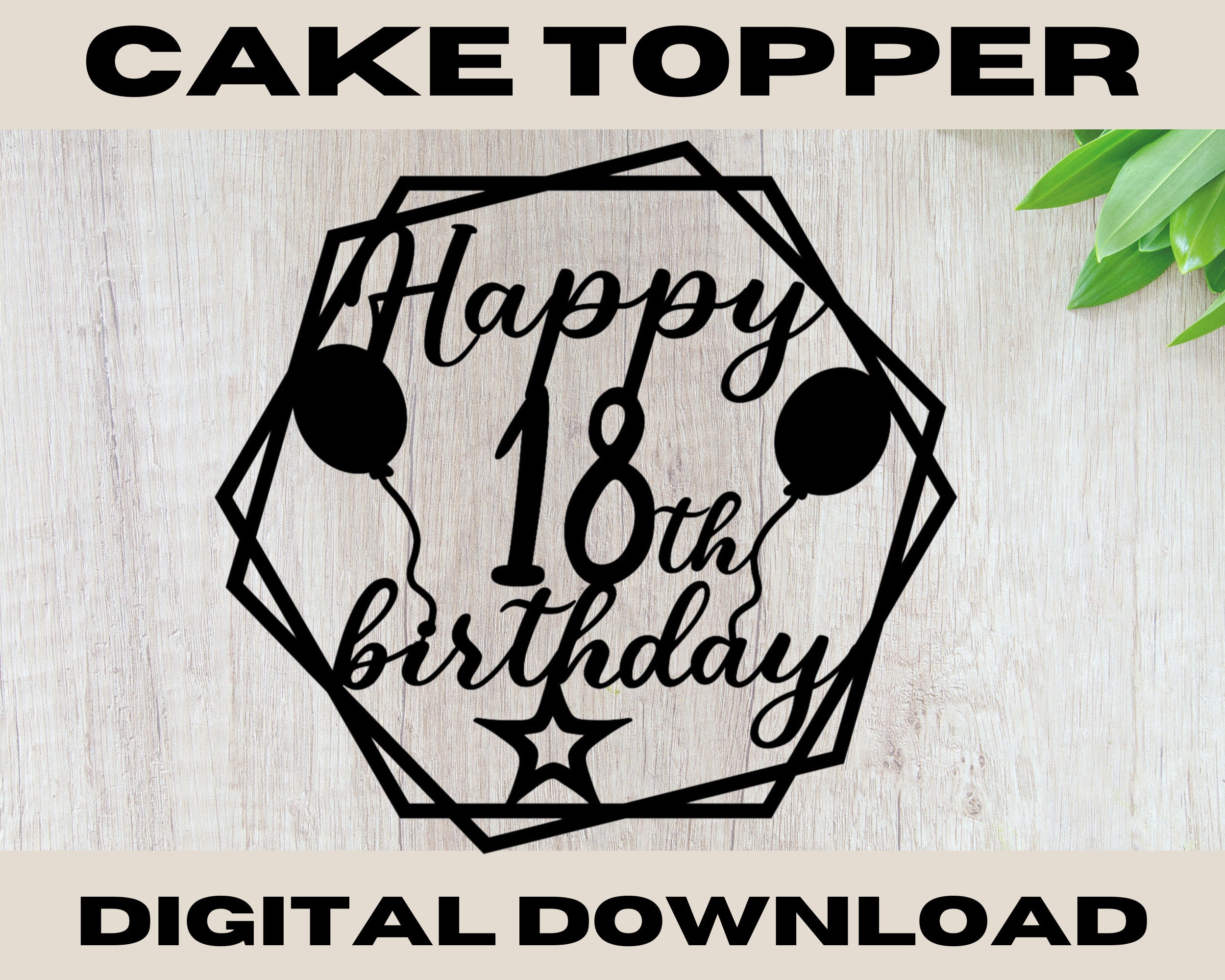 18th Birthday Cake Topper, Cake Topper SVG File, Milestone Birthday ...