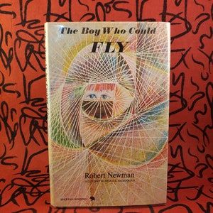 The Boy Who Could Fly by Robert Newman Illustrated by Paul Sagsoorian (1967 Halliday Lithograph/H. Wolff, New York First Edition)