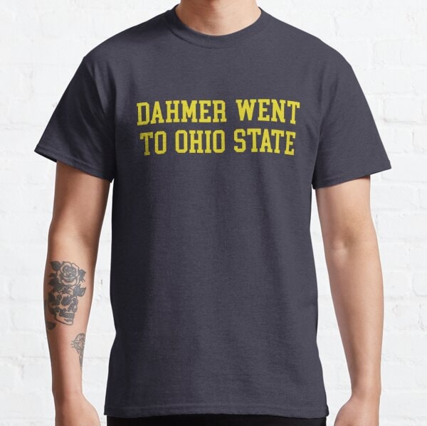 Discover dahmer went to ohio state Shirt