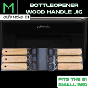 EufyMake E1 Flaschenöffner Holzgriff Jig - 6 Slot | Kleines E1 Bett | Geteiltes Design | - UV Drucker Jig - EufyMake E1 Jig