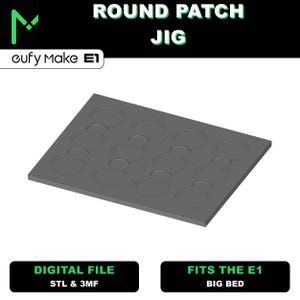 EufyMake E1 ビッグベッド ラウンドパッチジグ – デジタルSTLファイルおよび3MFファイル