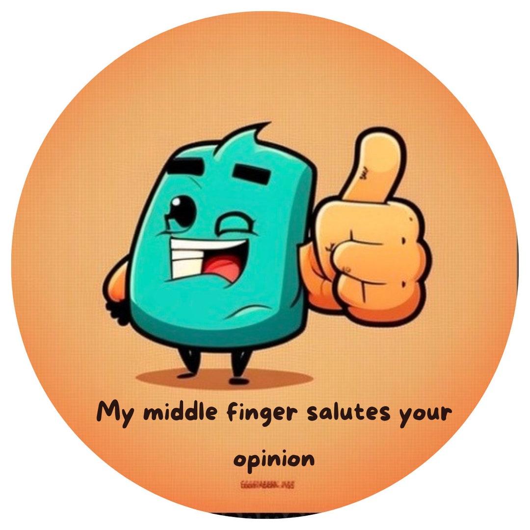 My Middle Finger Salutes Your Opinion Sticker Etsy