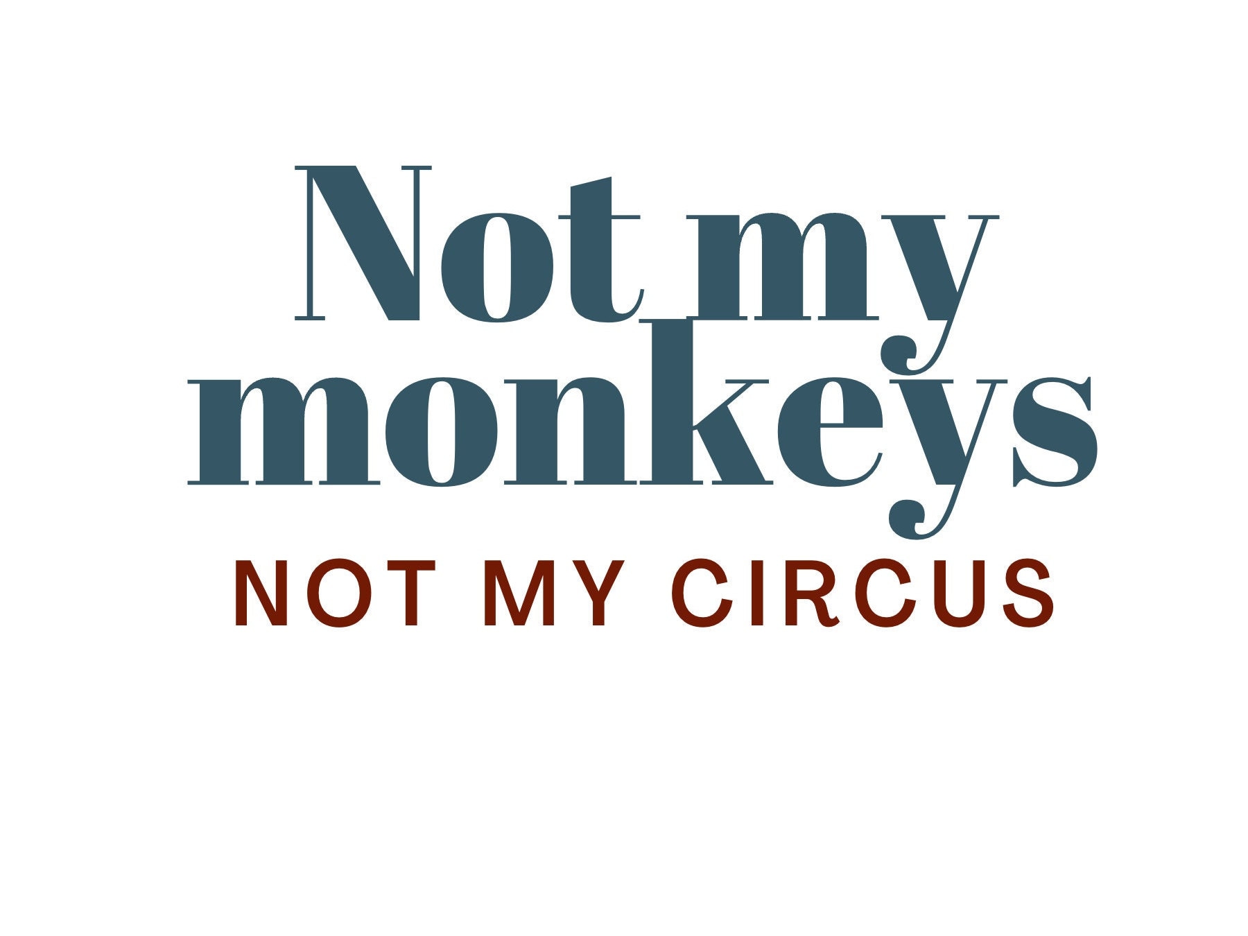 Not My Monkeys, Not My Circus SVG, PNG, JPG Etsy Australia