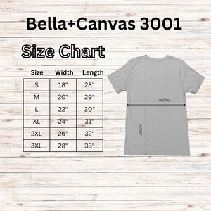 May include: Size chart for Bella + Canvas 3001 t-shirts, showing measurements in inches for width and length for sizes S, M, L, XL, 2XL, and 3XL.