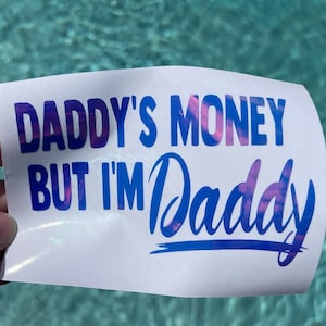 Daddys Money But I&#39;m Daddy Decal | Daddys Money Car Decal | Funny Car Decal | Vinyl Sticker | Vinyl Car Decal | Daddy&#39;s Money for Woman