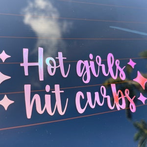 Hot Girls Hit Curbs | Car Decal | Car Decals | Vinyl Mirror Decal | Cute Car Decal | New Car Gift | Sweet Sixteen Gift | Funny Decal