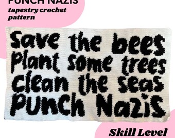 Save the Bees, Plant Some Trees, Clean the Seas, Punch Nazis Tapestry Crochet Pattern