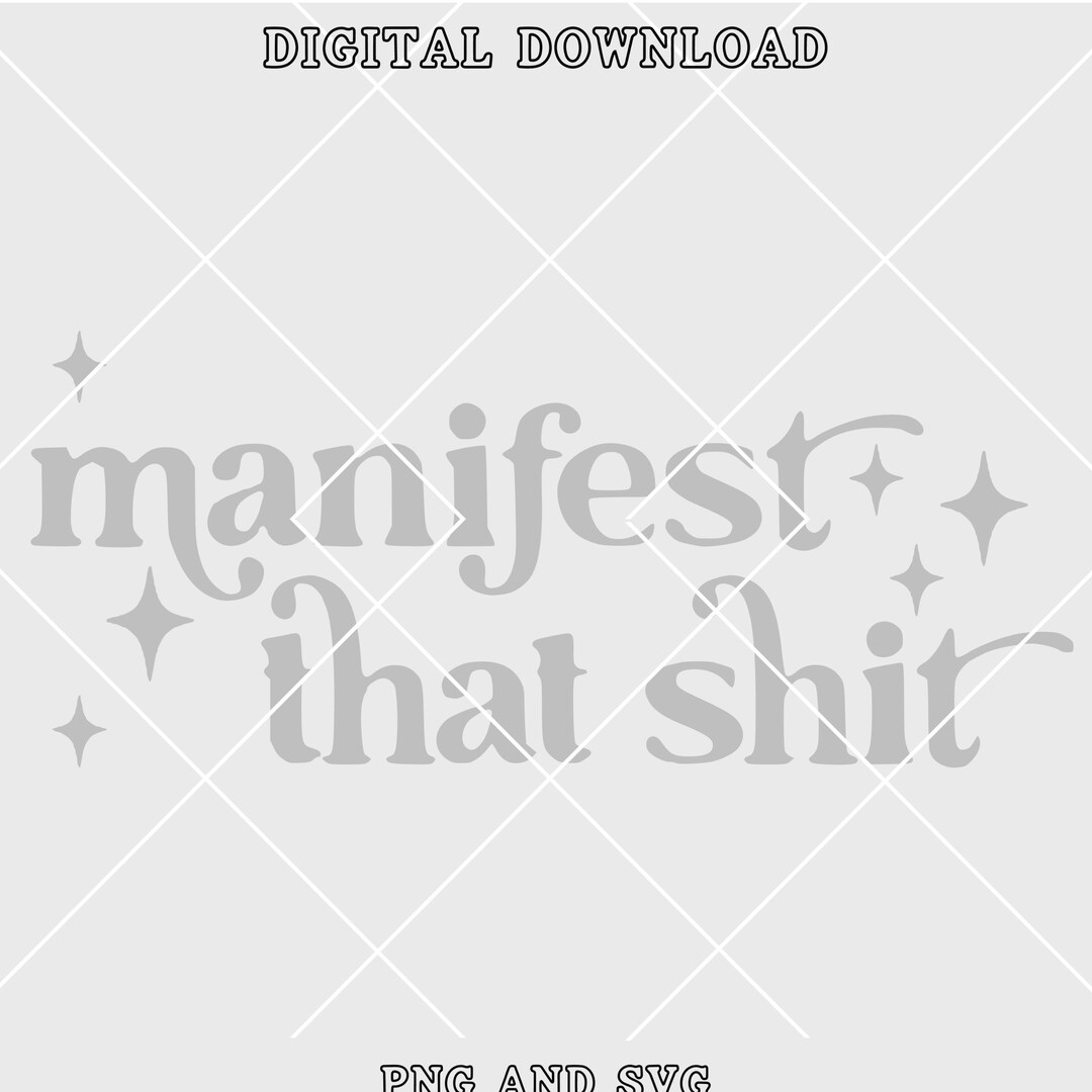manifest-that-shit-png-svg-jpeg-digital-download-etsy