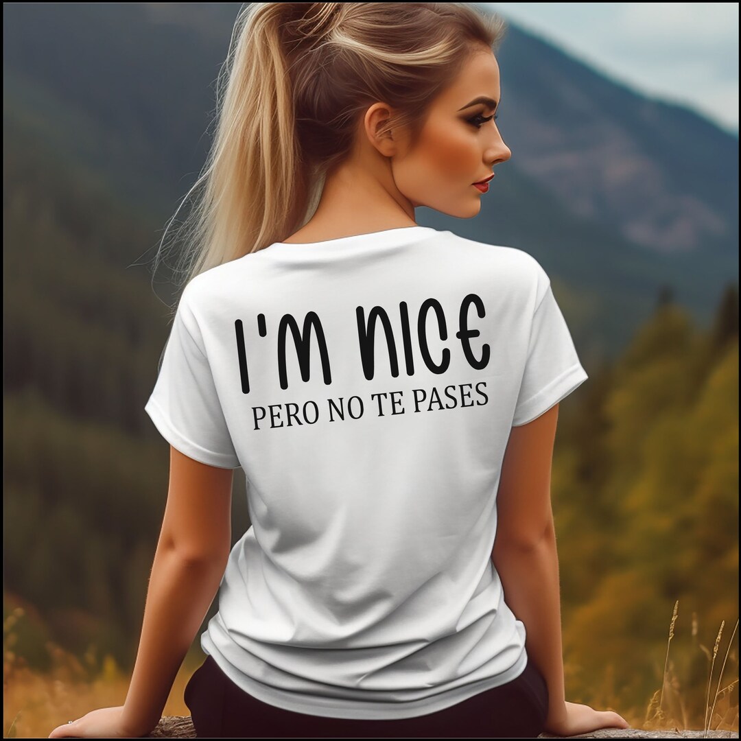 I’m Nice Pero No Te Pases SVG PNG Spanish Hispanic - Etsy