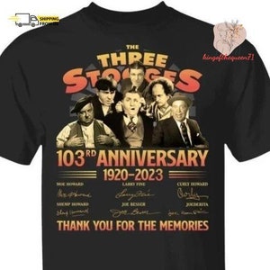 Three Stooges T-Shirt, Thank You For The Memories Shirt, The Stooges Tee, 103 Years Of The Three Stooges Movie Shirt, Comedy Hoodie