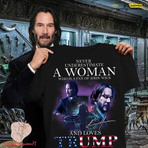 John Wick Movie Shirt, John Wick 4 Hoodie, John Wick Never Underestimate A Woman Shirt, Keanu Reeves Tee, Love John Wick Shirt