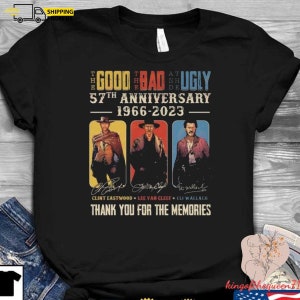 Comfort Color Clint Eastwood T-Shirt, 57. Jahrestag 1966-2023 Thank You For The Memories Signatures Shirt, Good Bag Ugly Shirt