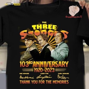 Three Stooges 103rd Anniversary 1920-2023 Shirt, The Stooges Tee, Comedy Hoodie, Three Stooges Shirt, Thank You For The Memories