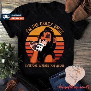 Scar Lion King T-Shirt, Funny Lion King Hoodie, Disney Simba Nala Shirt, I’m The Crazy Uncle Everyone Warned You About Shirt