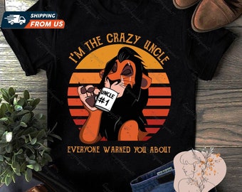 Scar Lion King T-Shirt, Funny Lion King Hoodie, Disney Simba Nala Shirt, I’m The Crazy Uncle Everyone Warned You About Shirt