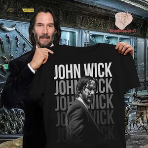John Wick T-Shirt, Keanu Reeves Shirt, John Wick 4 Movie Shirt, Keanu Reeves Tshirt, John Wick Fan Gift, Tshirt Men Trendy, Women Shirt