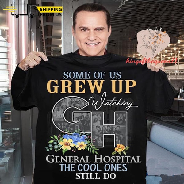 General Hospital T-Shirt, Some Of Us Grew Up Watching General Hospital Tee, Dad Hospital Shirt, Medical Shirt, Healthcare Worker Shirt