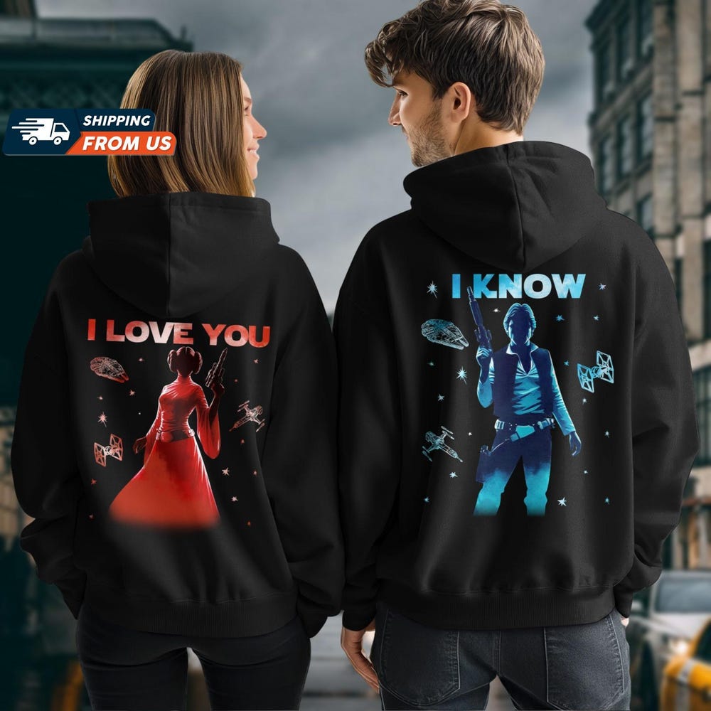 Princess Leia Han Solo Hoodie, I Love You I Know Sweatshirt, Star Wars Couple Hoodie, Disney Honeymoon Trip, His And Her Hoodies Trendy Fashion