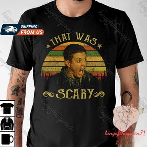 Dean Winchester That Was Scary T-Shirt, Supernatural Hoodie, Supernatural Dean Shirt, Supernatural Movie Sweatshirt, Sam And Dean