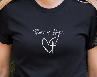 There is Hope TShirt, Faith T Shirt, Christian Shirt, Hope T Shirt Women, Christian Clothing, Faith Cross Shirt, Christian Tshirt, Faith Tee