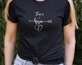 There is Hope Tshirt, Christian Shirt, Gift for Woman, Christian Clothing, Faith T Shirt, Hope T-shirt, Christian Tshirt, Positive Shirt