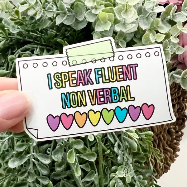 I Speak Fluent Nonverbal Sticker, Teacher Sticker, Special Education Teacher Sticker, SPED Teacher, Sticky Note, Laptop Decal, Vinyl Sticker